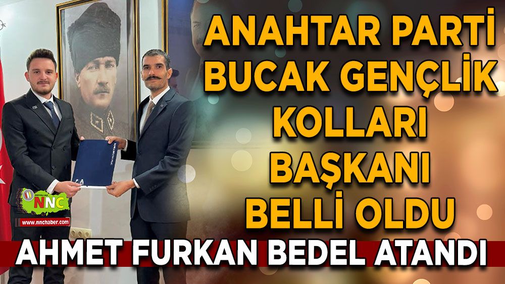 Anahtar Parti Bucak Gençlik Kolları Başkanı belli oldu Ahmet Furkan Bedel atandı