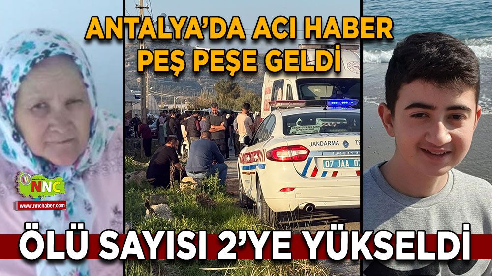 Antalya’da acı haber peş peşe geldi Kazada ölü sayısı 2’ye yükseldi