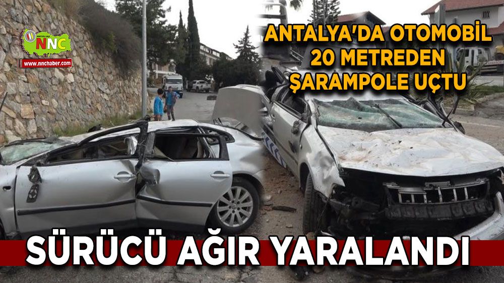 Antalya'da kaza otomobil şarampole uçtu 