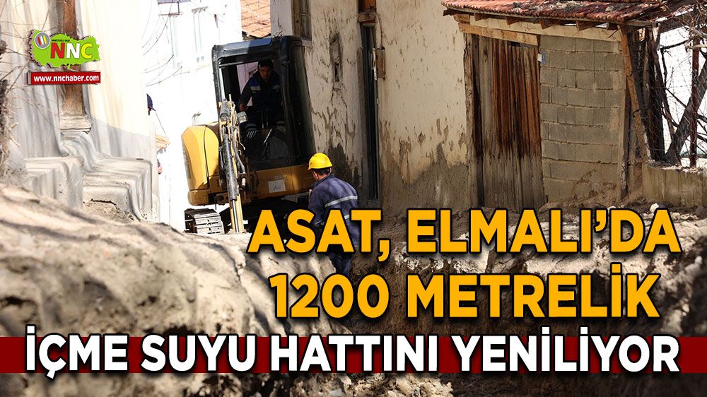 ASAT, Elmalı’da 1200 metrelik içme suyu hattını yeniliyor