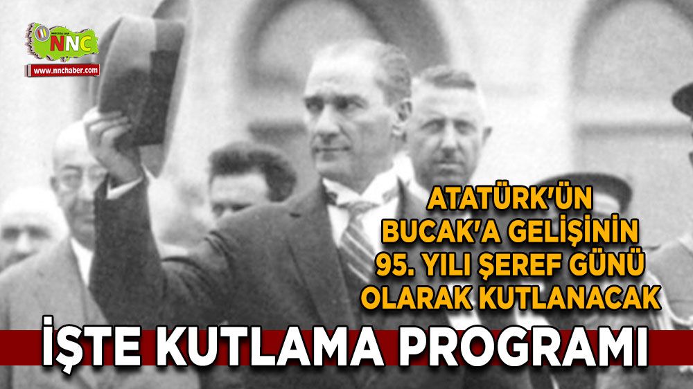 Atatürk'ün Bucak'a gelişinin 95. yılı Şeref Günü olarak kutlanacak