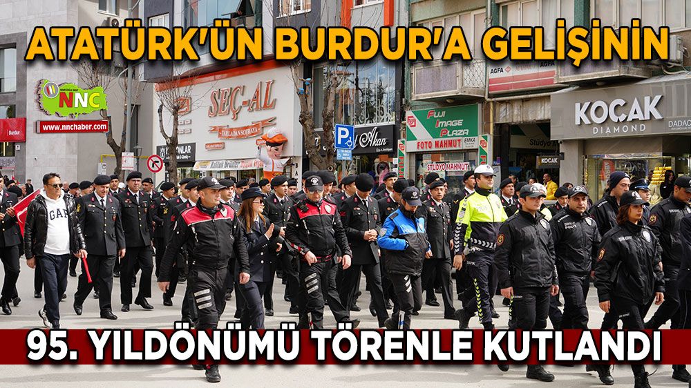 Atatürk'ün Burdur'a gelişinin 95. yıldönümü törenle kutlandı