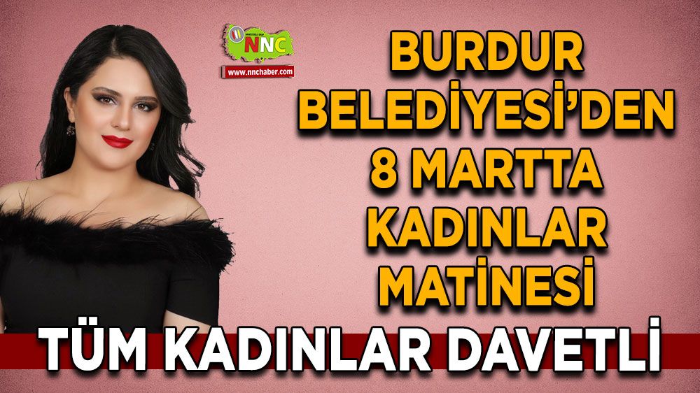 Başkan Ercengiz’den Kadınlar Günü Matinesi Tüm kadınlar davetli