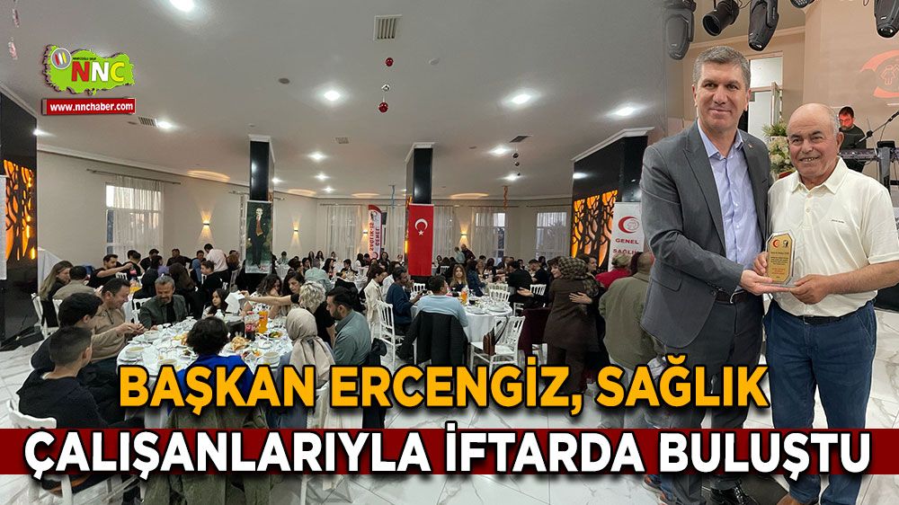 Başkan Ercengiz, sağlık çalışanlarıyla iftarda buluştu