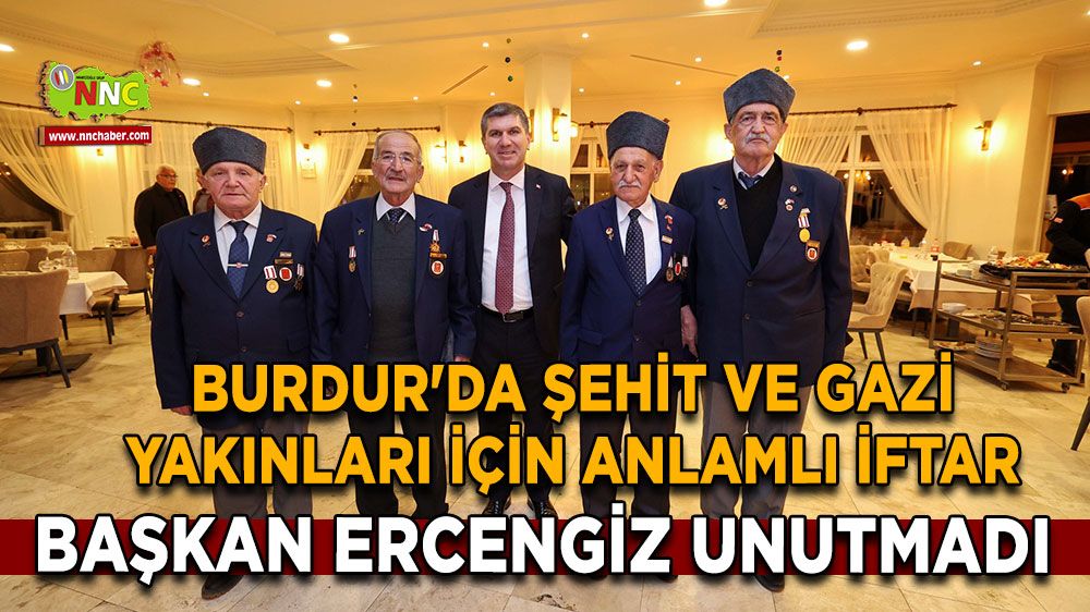 Başkan Ercengiz unutmadı Burdur'da şehit ve gazi yakınları için anlamlı iftar