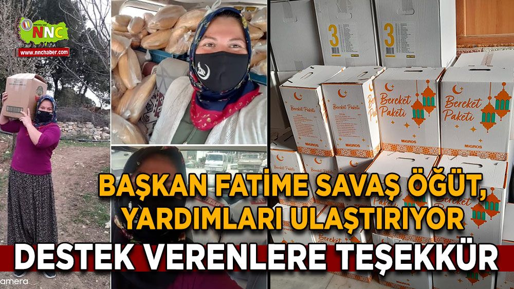 Başkan Fatime Savaş Öğüt, yardımları ulaştırıyor Destek verenlere teşekkür