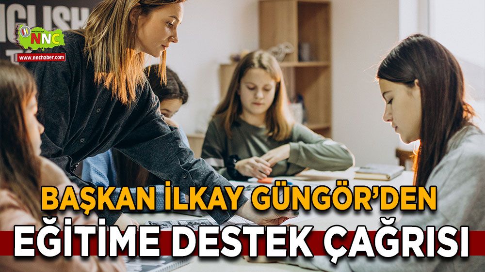 Başkan İlkay Güngör’den eğitime destek çağrısı