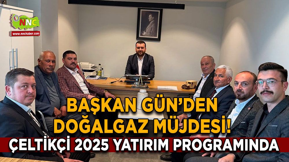 Başkan Mustafa Gün’den doğalgaz müjdesi! Çeltikçi 2025 yatırım programında