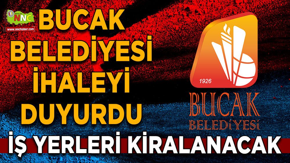 Bucak Belediyesi ihaleyi duyurdu İş yerleri kiralanacak