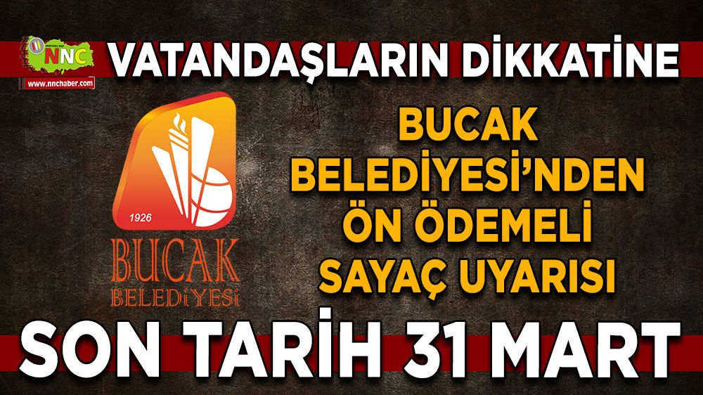 Bucak Belediyesi’nden ön ödemeli sayaç uyarısı Son tarih 31 Mart