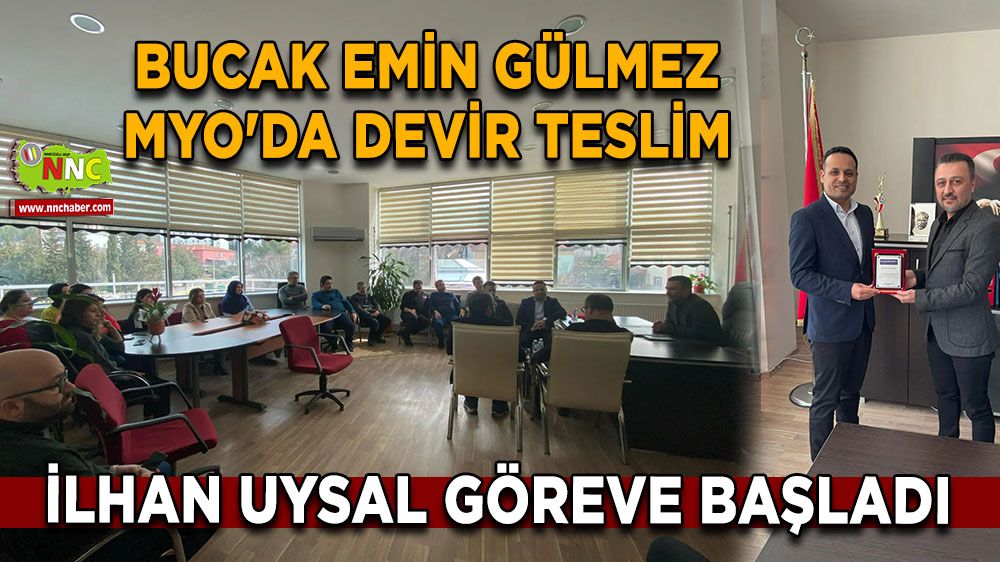 Bucak Emin Gülmez MYO'da devir teslim İlhan Uysal göreve başladı