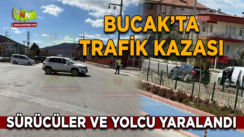 Bucak Gazi Caddesinde trafik kazası Sürücüler ve yolcu yaralandı