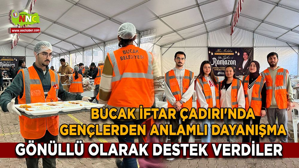 Bucak İftar Çadırı'nda gençlerden anlamlı dayanışma Gönüllü olarak destek verdiler