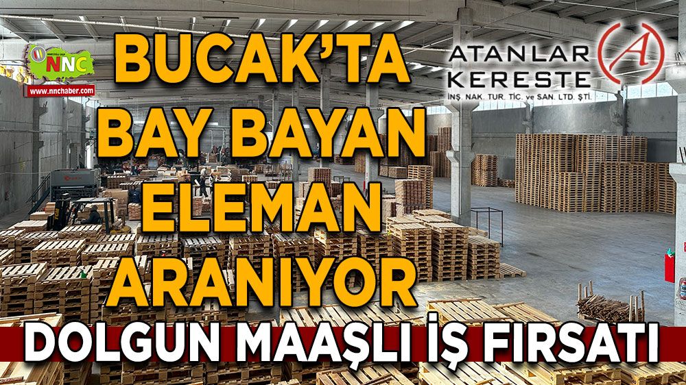 Bucak'ta bay bayan eleman aranıyor İşte Atanlar Kereste personel ilanı