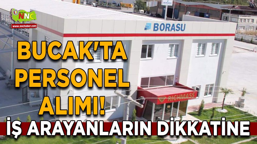 Bucak’ta iş fırsatı! BORASU Mermer Fabrikası personeller alacak