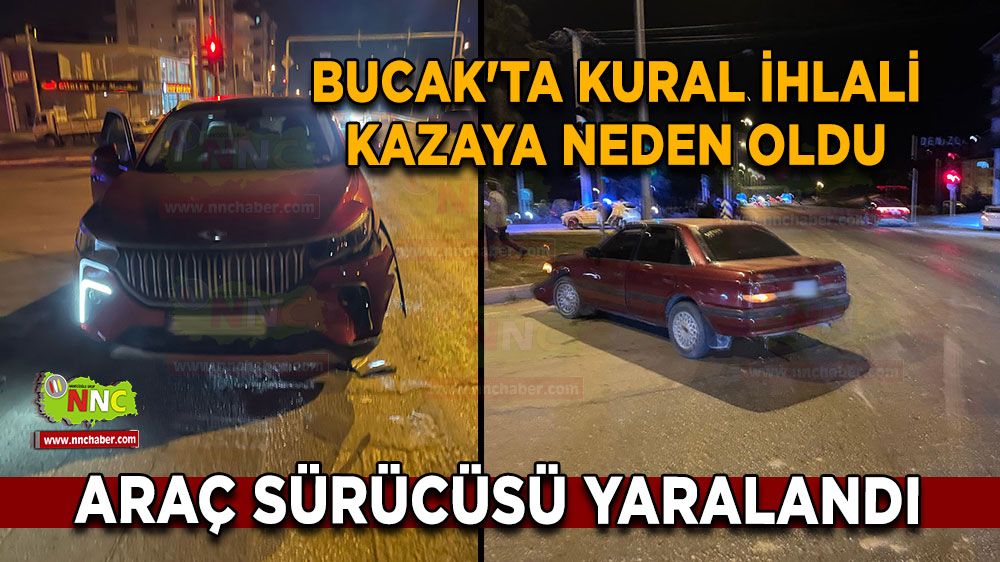 Bucak'ta kural ihlali kazaya neden oldu