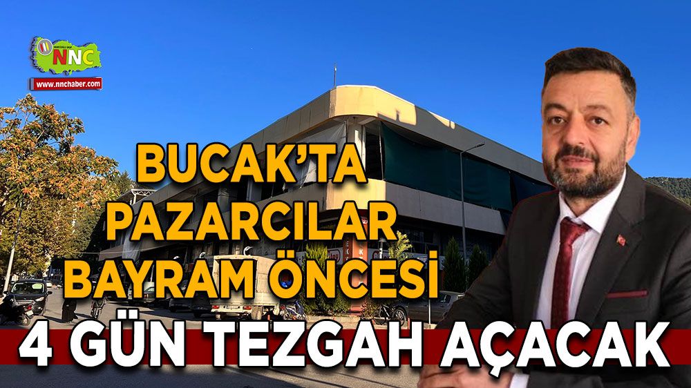 Bucak’ta pazarcılar Bayram Öncesi 4 gün tezgah açacak