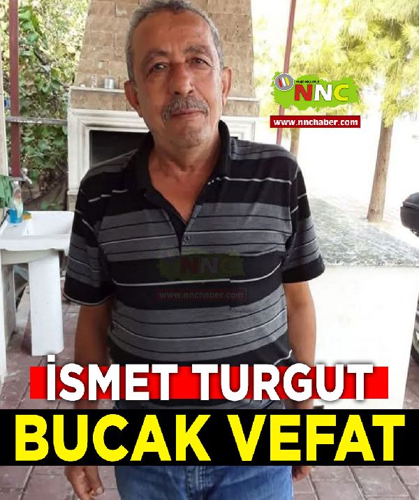 Bucak Vefat İsmet Turgut