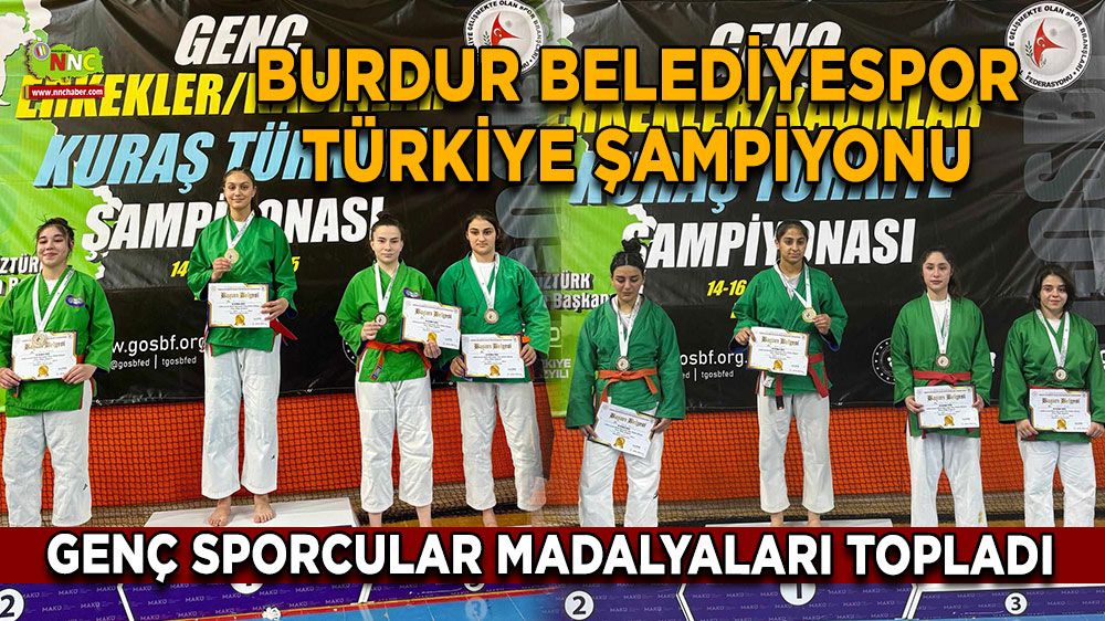 Burdur Belediyespor Türkiye Şampiyonu Genç sporcular madalyaları topladı