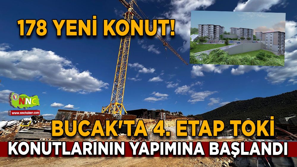 Burdur Bucak'ta 4. etap TOKİ konutlarının yapımına başlandı 178 yeni konut!