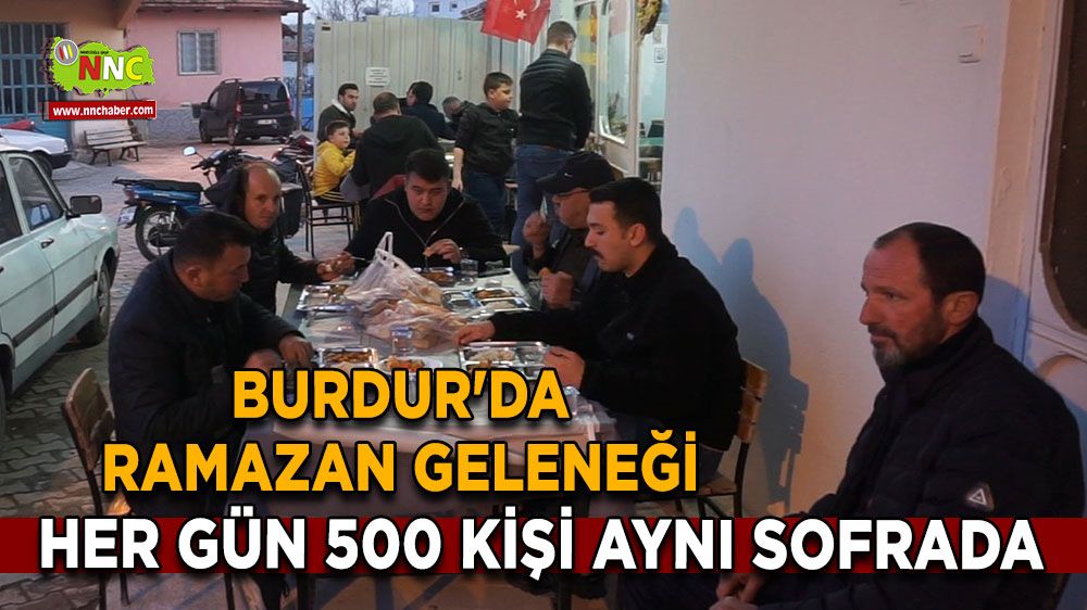 Burdur'da Ramazan geleneği Her gün 500 kişi aynı sofrada