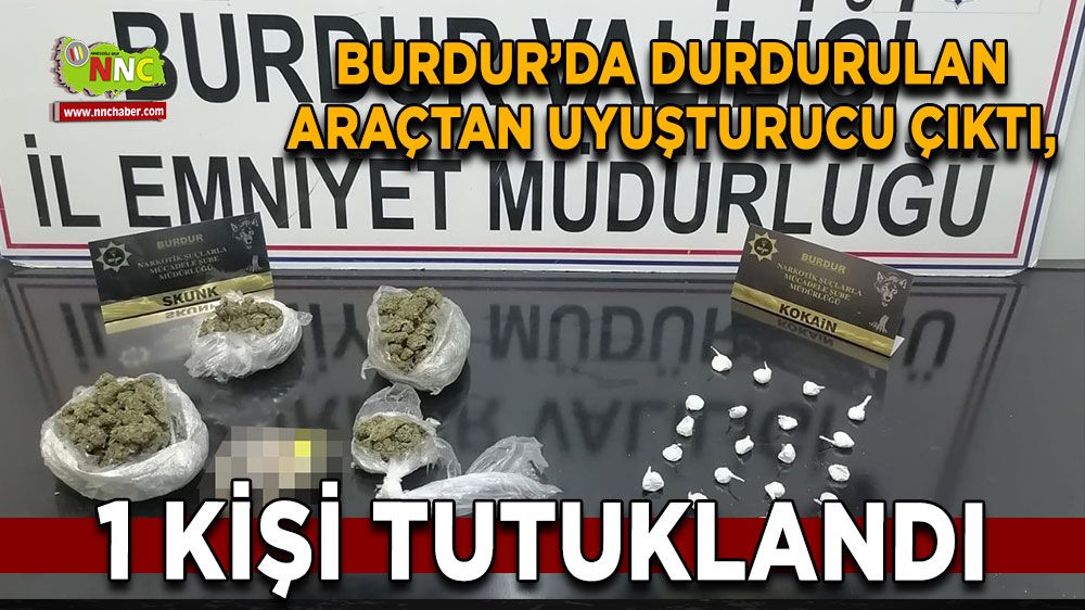 Burdur'da uyuşturucu operasyonu 1 kişi tutuklandı