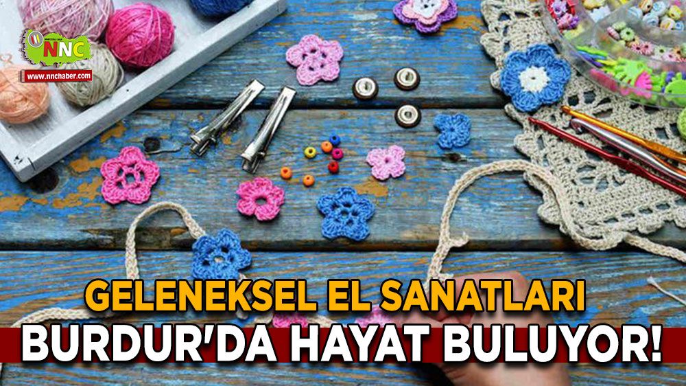 Burdur El Sanatları Festivali Burdur Kültür Merkezi'nde başlıyor