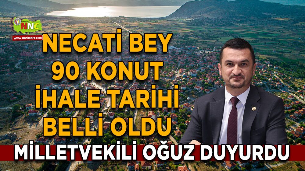 Burdur Necatibey'de 90 konut için ihale tarihi belli oldu Vekil Mustafa Oğuz duyurdu