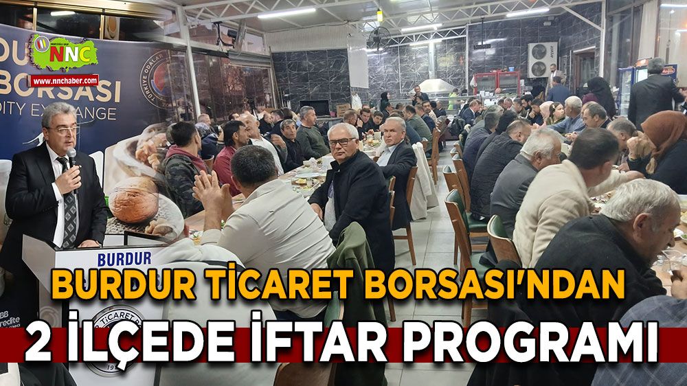 Burdur Ticaret Borsası'ndan Gölhisar ve Altınyayla’da iftar programı