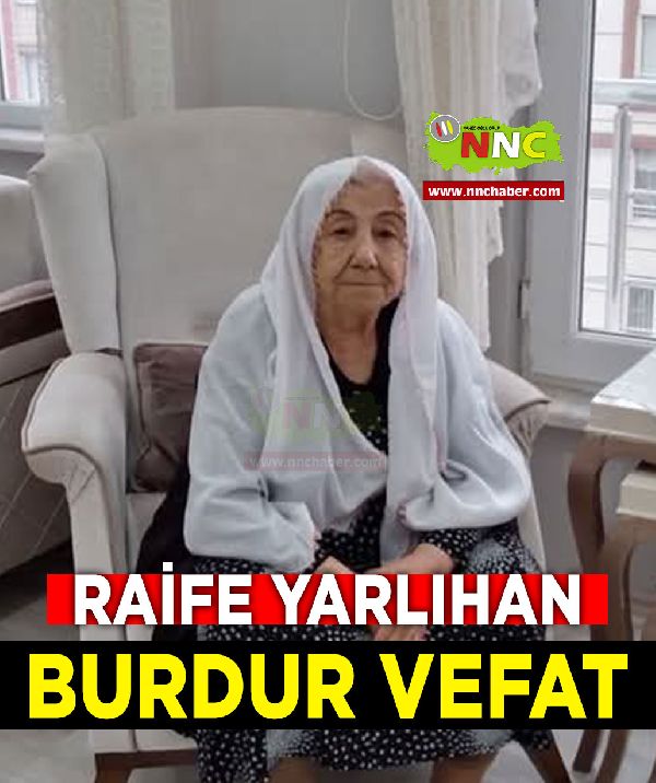 Burdur Vefat Raife Yarlığan