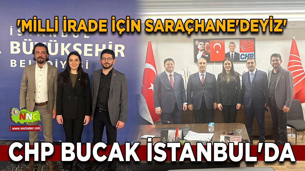 CHP Bucak İstanbul'da 'Milli İrade için Saraçhane'deyiz'