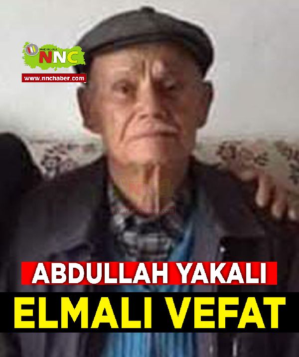 Elmalı Vefat Abdullah Yakalı