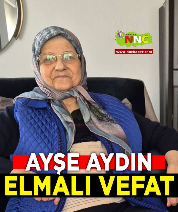 Elmalı Vefat Ayşe Aydın