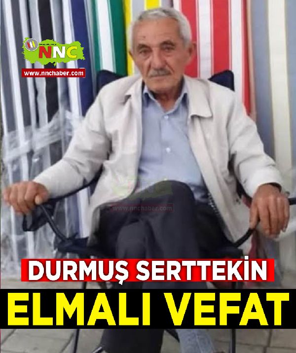 Elmalı Vefat Durmuş Serttekin 