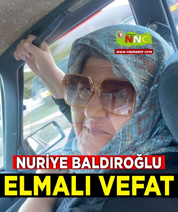 Elmalı Vefat Nuriye Baldıroğlu