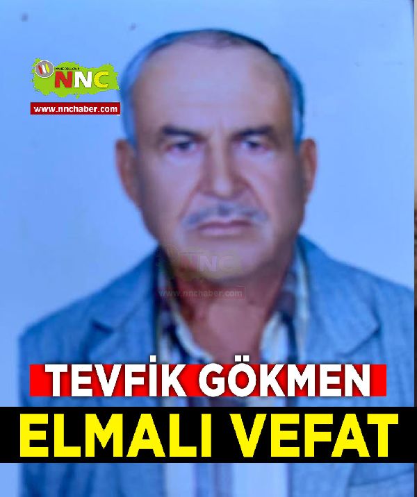 Elmalı Vefat Tevfik Gökmen