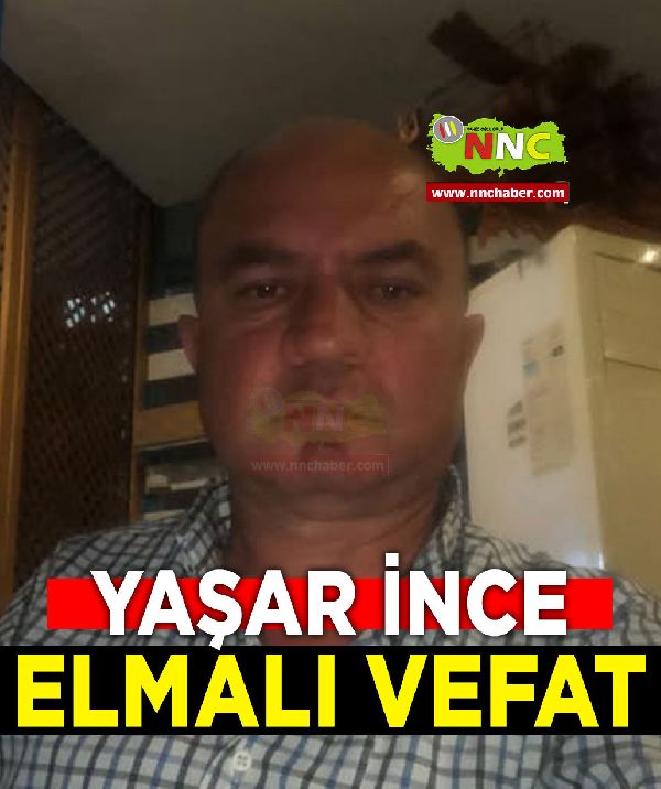 Elmalı Vefat Yaşar İnce