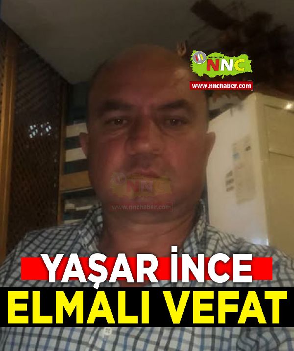 Elmalı Vefat Yaşar İnce