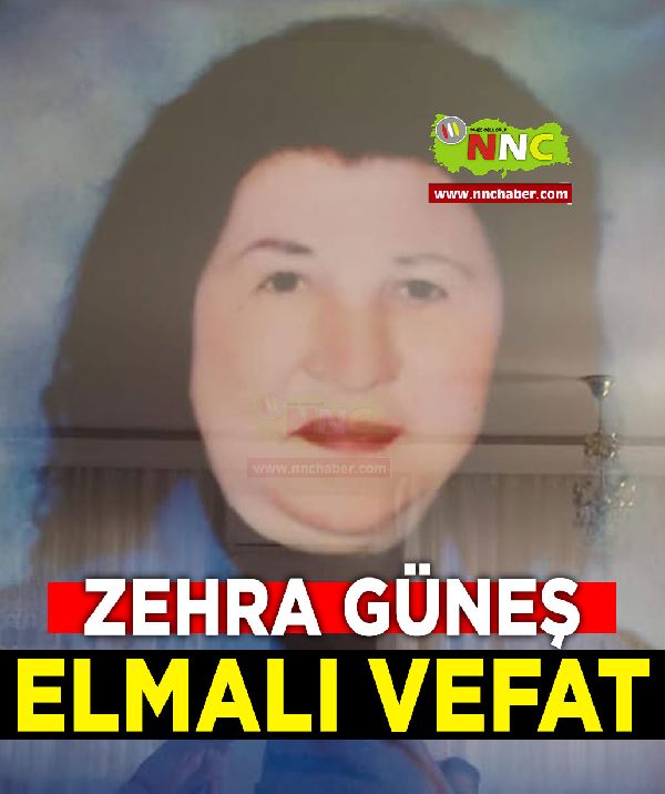 Elmalı Vefat Zehra Güneş