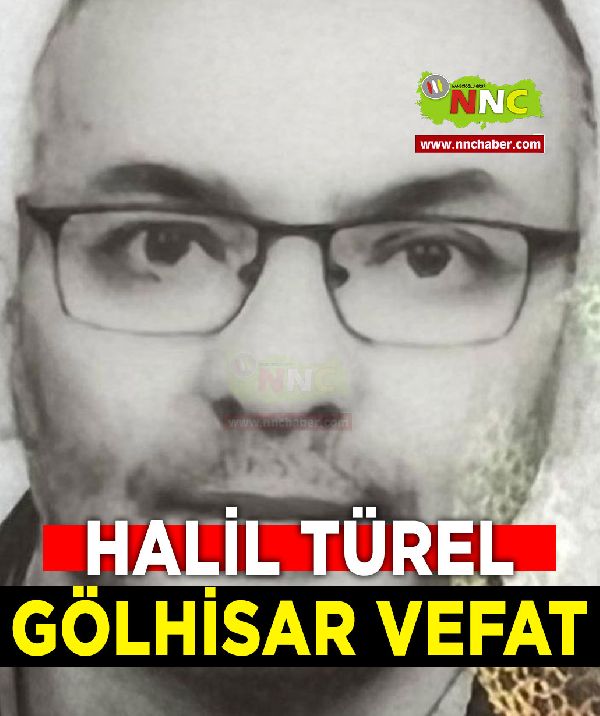 Gölhisar Vefat Halil Türel