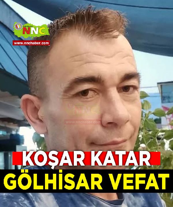 Gölhisar Vefat Koşar Katar 