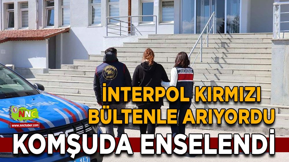 İnterpol kırmızı bültenle arıyordu Komşuda enselendi