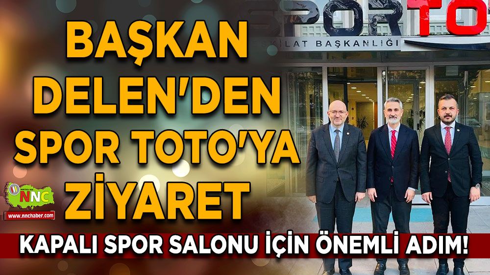 Kapalı spor salonu için önemli adım! Başkan Delen'den Spor Toto'ya ziyaret