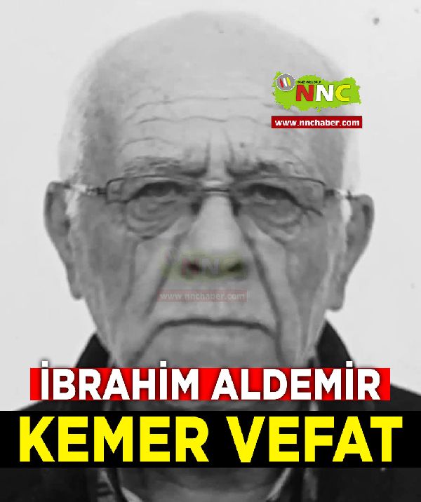 Kemer Vefat İbrahim Aldemir