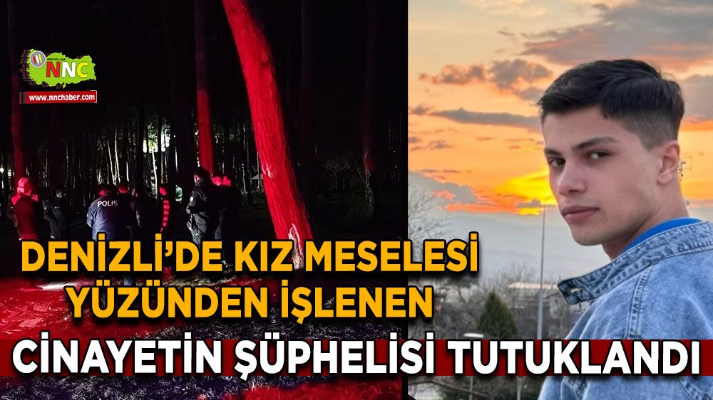 Kız meselesi yüzünden işlenen cinayetin şüphelisi tutuklandı