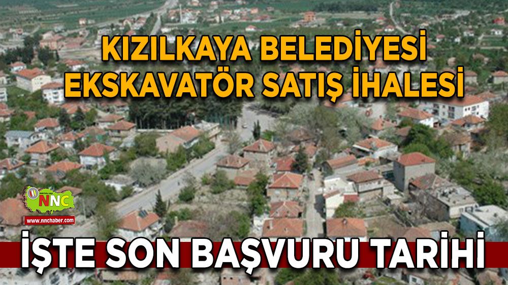 Kızılkaya Belediyesi ekskavatör satış ihalesi İşte son başvuru tarihi