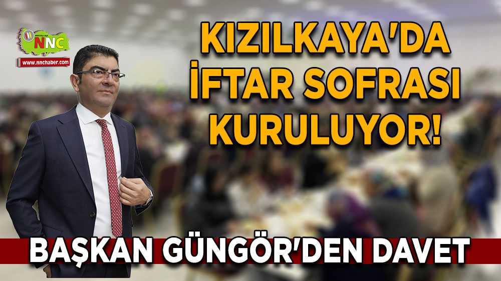 Kızılkaya'da iftar sofrası kuruluyor! Başkan Güngör'den davet