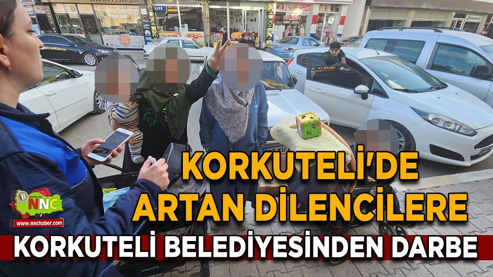 Korkuteli'de artan dilencilere Korkuteli Belediyesinden darbe