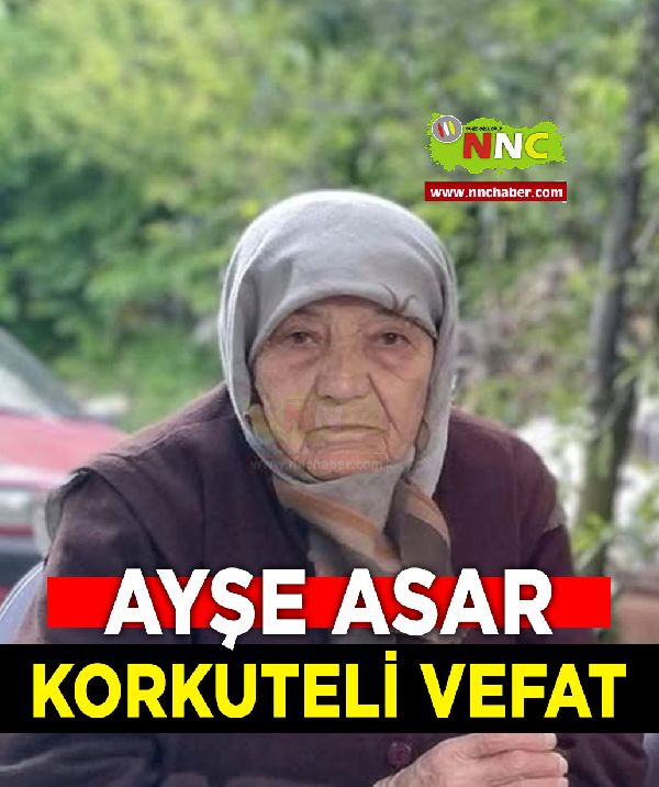 Korkuteli Vefat Ayşe Asar