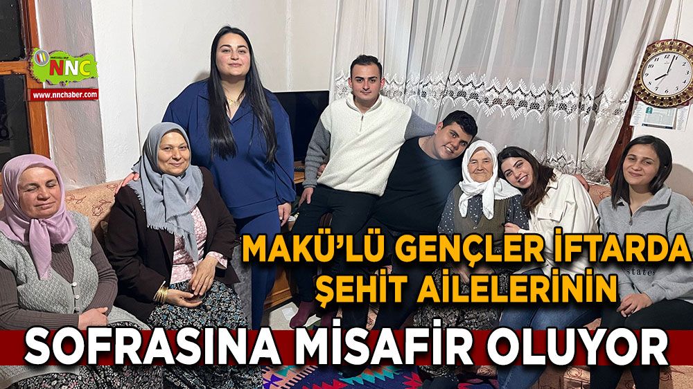 MAKÜ’lü gençler iftarda şehit ailelerinin sofrasına misafir oluyor